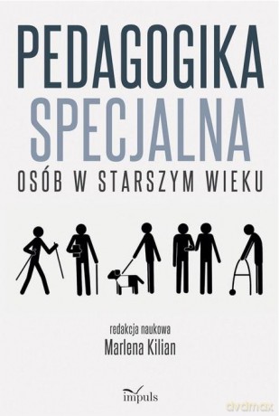 Pedagogika specjalna osób w starszym wieku - Marlena Kilian [KSIĄŻKA]
