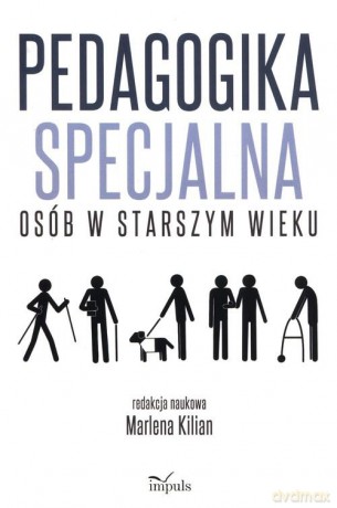 Pedagogika specjalna osób w starszym wieku - Marlena Kilian [KSIĄŻKA]
