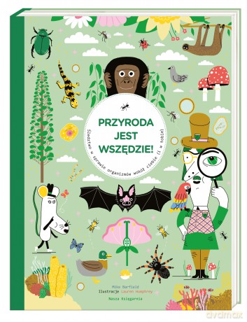 Przyroda jest wszędzie! Śledztwo w sprawie organizmów wokół ciebie (i w tobie) - Mike Barfield [KSIĄŻKA]