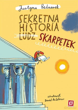 Sekretna historia ludz?skarpetek. Niesamowite przygody dziesięciu skarpetek - Justyna Bednarek [KSIĄŻKA]