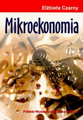 Mikroekonomia - Elżbieta Czarny, Ewelina Nojszewska [KSIĄŻKA]
