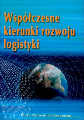 Współczesne Kierunki Rozwoju Logistyki - Elżbieta Gołembska [KSIĄŻKA]