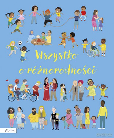 Wszystko o różnorodności - Felicity Brooks [KSIĄŻKA]