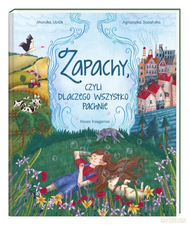 Zapachy, czyli dlaczego wszystko pachnie - Monika Utnik [KSIĄŻKA]