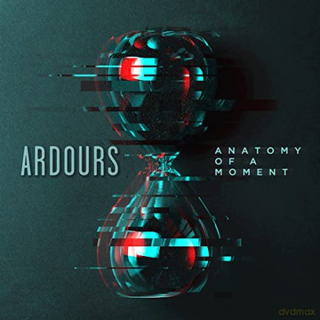Ardours: Anatomy Of A Moment [CD]