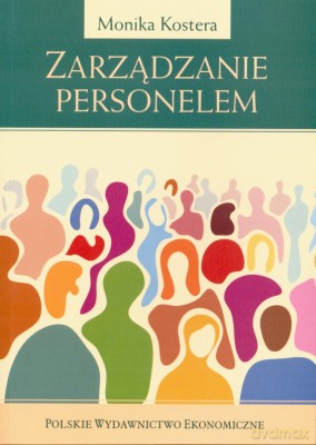 Zarządzanie Personelem - Monika Kostera [KSIĄŻKA]
