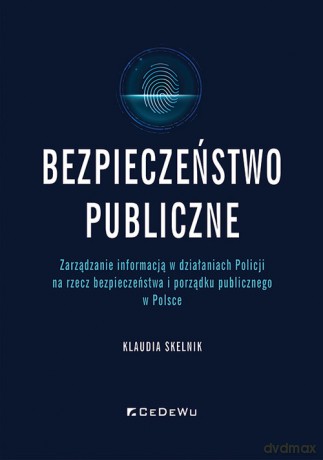Bezpieczeństwo publiczne - Klaudia Skelnik [KSIĄŻKA]