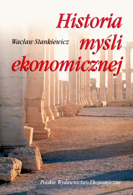 Historia Myśli Ekonomicznej - Wacław Stankiewicz [KSIĄŻKA]