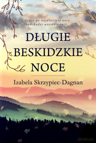 Długie beskidzkie noce - Izabela Skrzypiec-Dagnan [KSIĄŻKA]