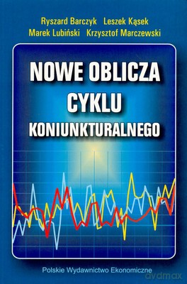 Nowe Oblicza Cyklu Koniukturalnego [KSIĄŻKA]
