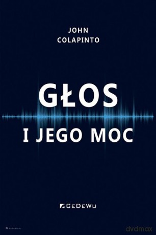 Głos i jego moc - Colapinto John [KSIĄŻKA]
