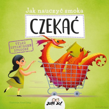 Jak nauczyć smoka CZEKAĆ [KSIĄŻKA]
