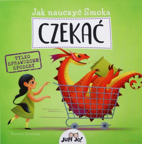 Jak nauczyć smoka CZEKAĆ [KSIĄŻKA]