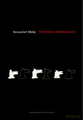 Strategia Organizacji Wyd II - Krzysztof Obłój [KSIĄŻKA]
