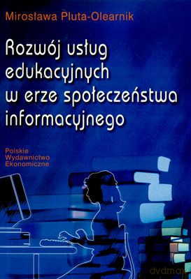 Rozwój Usług Edukacyjnych W Erze Społeczeństwa Informacyjnego - Mirosława Pluta Olearnik [KSIĄŻKA]