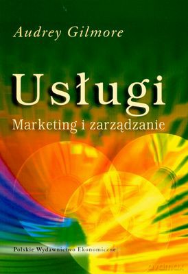 Usługi Marketing I Zarządzanie - Audrey Gilmore [KSIĄŻKA]