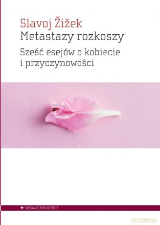 Metastazy rozkoszy - Slavoj Žižek [KSIĄŻKA]