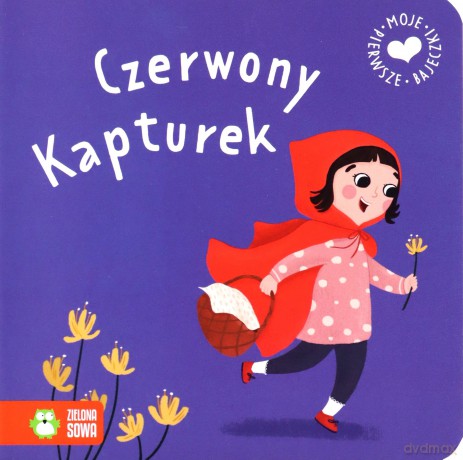 Moje pierwsze bajeczki Czerwony Kapturek [KSIĄŻKA]