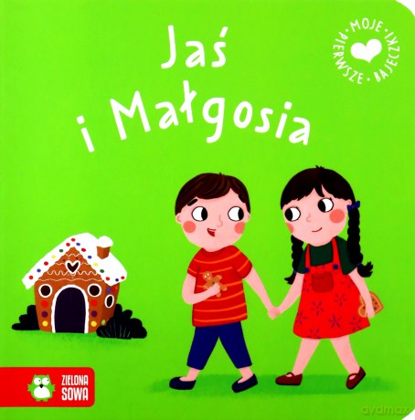 Moje pierwsze bajeczki Jaś i Małgosia [KSIĄŻKA]