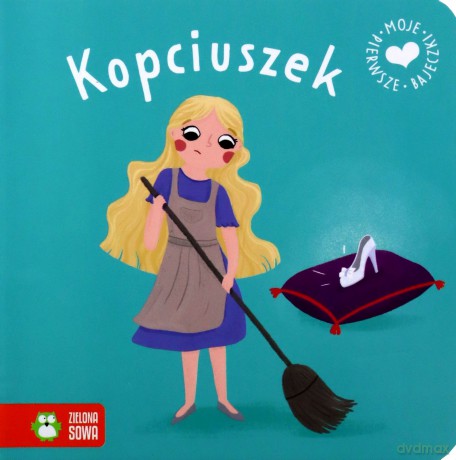 Moje pierwsze bajeczki Kopciuszek [KSIĄŻKA]