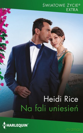 Na fali uniesień - Heidi Rice [KSIĄŻKA]