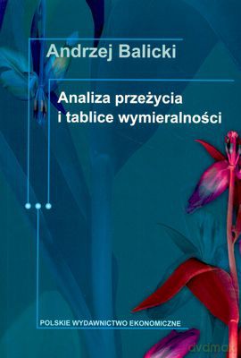 Analiza Przeżycia I Tablice Wymieralności - Andrzej Balicki [KSIĄŻKA]
