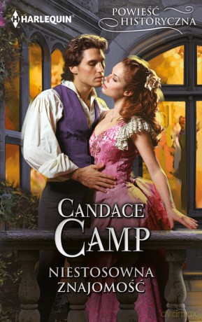 Niestosowna znajomość - Candace Camp [KSIĄŻKA]