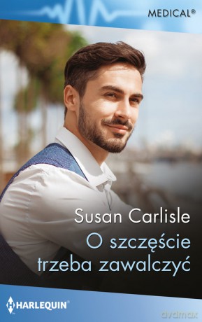 O szczęście trzeba zawalczyć - Susan Carlisle [KSIĄŻKA]