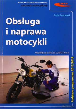 Obsługa i naprawa motocykli - Rafał Dmowski [KSIĄŻKA]