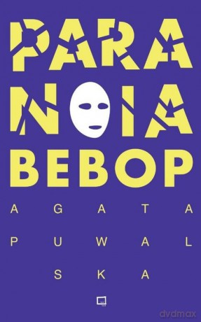 Paranoia Bebop - Agata Puwalska [KSIĄŻKA]