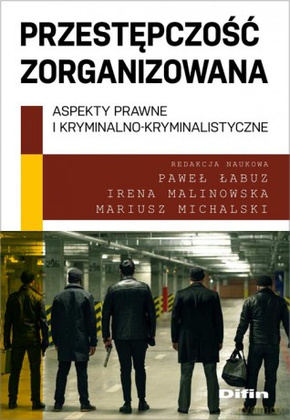Przestępczość zorganizowana - Paweł Łabuz, Irena Malinowska [KSIĄŻKA]