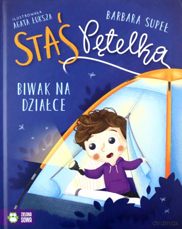Staś Pętelka Biwak na działce - Barbara Supeł [KSIĄŻKA]