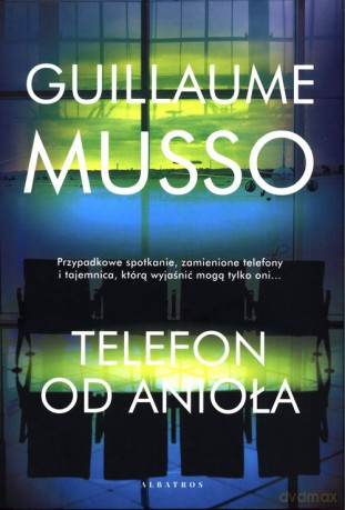 Telefon od anioła - Guillaume Musso [KSIĄŻKA]