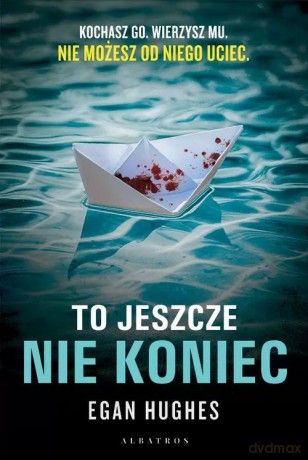 To jeszcze nie koniec - Egan Hughes [KSIĄŻKA]