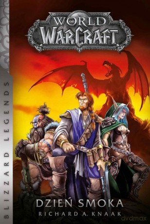 World of Warcraft Dzień smoka - Richard A. Knaak [KSIĄŻKA]