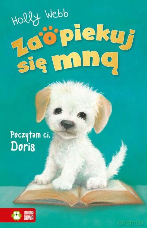 Zaopiekuj się mną Poczytam ci, Doris - Holly Webb [KSIĄŻKA]