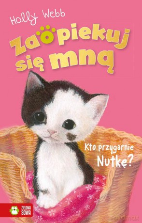Zaopiekuj się mną. Kto przygarnie Nutkę - Holly Webb [KSIĄŻKA]