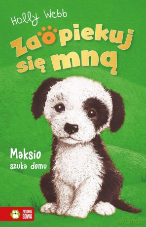 Zaopiekuj się mną. Maksio szuka domu - Holly Webb [KSIĄŻKA]