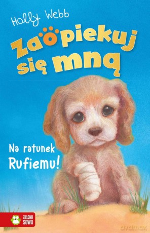Zaopiekuj się mną. Na ratunek Rufiemu - Holly Webb [KSIĄŻKA]