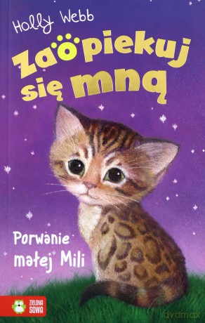 Zaopiekuj się mną. Porwanie małej Mili - Holly Webb [KSIĄŻKA]