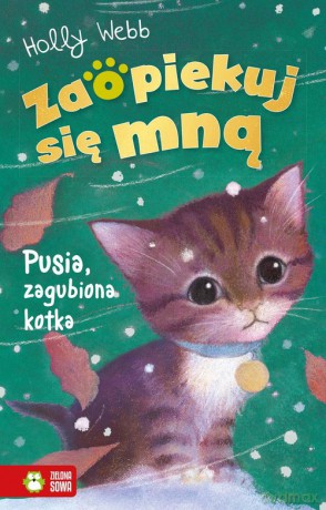Zaopiekuj się mną. Pusia zagubiona kotka - Holly Webb [KSIĄŻKA]