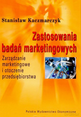 Zastosowania Badań Marketingowych - Stanisław Kaczmarczyk [KSIĄŻKA]