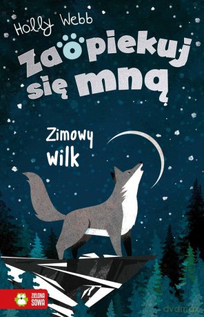 Zaopiekuj się mną. Zimowy wilk - Holly Webb [KSIĄŻKA]