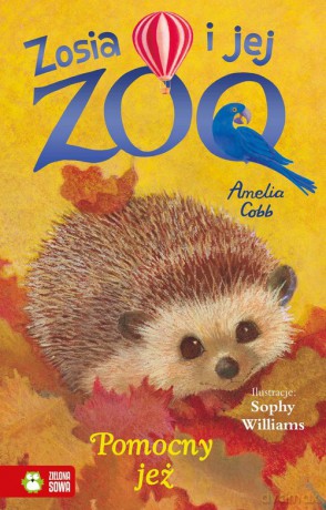 Zosia i jej zoo. Pomocny jeż - Amelia Cobb [KSIĄŻKA]