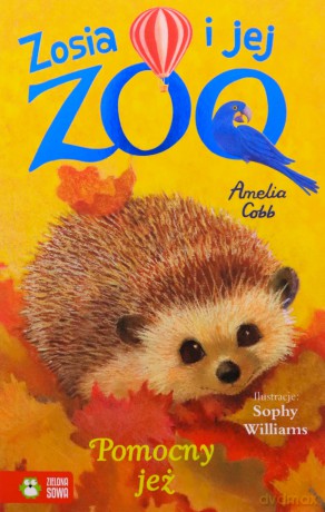 Zosia i jej zoo. Pomocny jeż - Amelia Cobb [KSIĄŻKA]