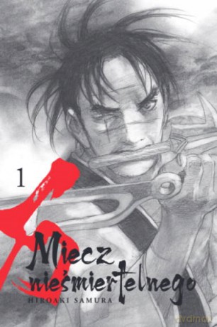 Miecz nieśmiertelnego (Tom 1) - Samura Hiroaki [KOMIKS]