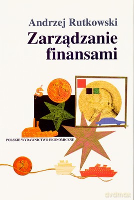 Zarządzanie Finansami Wyd. III - Andrzej Rutkowski [KSIĄŻKA]