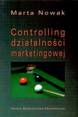 Controlling Działalności Marketingowej - Marta Nowak [KSIĄŻKA]