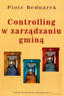Controlling W Zarządzaniu Gminą (broszurowa) - Piotr Bednarek [KSIĄŻKA]