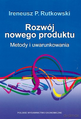 Rozwój Nowego Produktu (broszurowa) - Ireneusz P.Rutkowski [KSIĄŻKA]